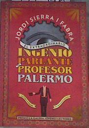 El extraordinario ingenio parlante del profesor Palermo | 177396 | Sierra i Fabra, Jordi (1947- )
