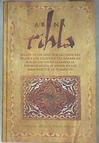 Rihla: relato de un viaje por la curva del Níger y los desiertos del Sáhara en pos de un sueño llama | 181157 | Haidara, Ismael Diadie