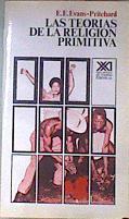 Las Teorías de la religión primitiva | 172991 | Evans Pritchard, E. E.