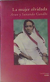La mujer olvidada | 122122 | Gandhi, Arun/Gandhi, Sunanda