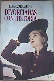 Divorciadas con historia | 176336 | Zarraluqui Navarro, Elena (1967-)