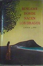Búscame donde nacen los dragos | 166013 | Lira, Emma