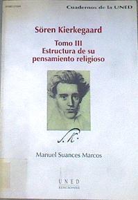 Sören Kierkegaard Tomo III. Estructura de Su Pensamiento Religioso | 172390 | Suances Marcos, Manuel