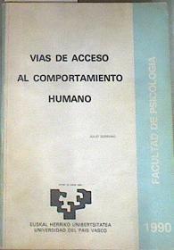 Vias de acceso al comportamiento humano | 176433 | Julio Serrano