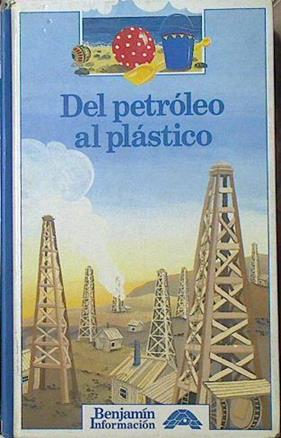 Del Petroleo Al Plastico | 18992 | Brice Raphaelle/Sophie Kniffke ( Ilustradora)/María Puncei ( Traductora)