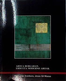 Artea bergaran erdi eta moderno aroak | 144224 | Gil Massa, Jesús/Aranburu, María José