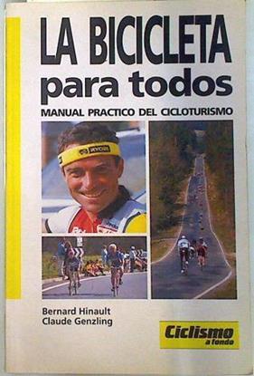 La bicicleta para todos: manual práctico de cicloturismo | 133486 | Hinault, Bernard/Genzling, Claude