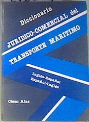 Diccionario jurídico comercial del transporte marítimo | 171259 | Alas García, Cesar