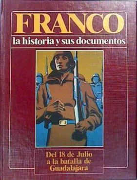 Franco. La Historia y sus documentos. Tomo II Del 18 de Julio a la Batalla de Guadalajara | 138577 | Suárez Fernández, Luis