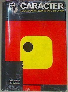 El Carácter Autoeducación Para El Éxito En La Vida | 54137 | Quintana Jose María