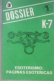 Dossier K-7: Esoterismo Páginas esotéricas cuaderno 3 | 172451 | Vicente Beltrán Anglada