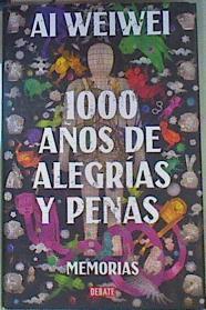 1000 años de alegrías y penas : memorias | 158575 | Weiwei, Ai