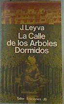 La Calle de los Árboles Dormidos | 160535 | Leyva Fernández, José