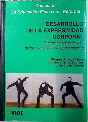Desarrollo de la expresividad corporal: tratamiento globalizador de los contenidos de representación | 134472 | Arteaga Checa, Milagros/Viciana Garófano, Virginia/Conde Caveda, Julio