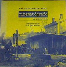 La llegada del cinematógrafo a España | 166808 | Saiz Viadero (coordicación y edición), Jose Ramón/VVAA