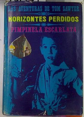 Las Aventuras de Tom Sawyer Horizontes perdidos Pimpinela Escarlata | 131729 | Baronesa Orczy, Mark Twain/James Hilton