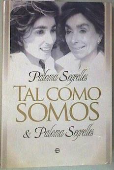 Tal como somos | 158025 | Arenaza Dorronsoro, Paloma de/Segrelles de Arenaza, Paloma