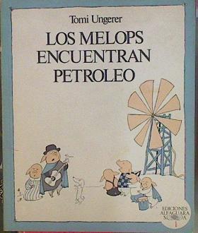 Los melops encuentran petróleo | 152933 | Ungerer, Tomi