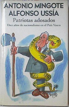 Patriotas Adosados Diez Años De Nacionalismos En El País Vasco | 67364 | Ussia Alfonso, Mingote Antonio