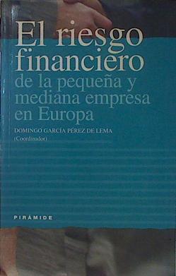 El riesgo financiero de la pequeña y mediana empresa en Europa | 153911 | Coordinador de Dominio García Pérez De Lema
