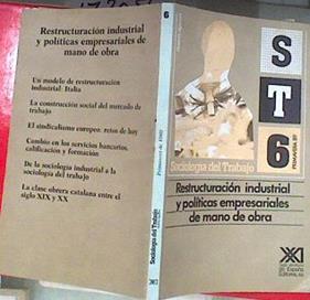 Revista Sociología del Trabajo Nueva epoca Nº6 Restructuración industrial y políticas empresariales | 172056 | VV AA.