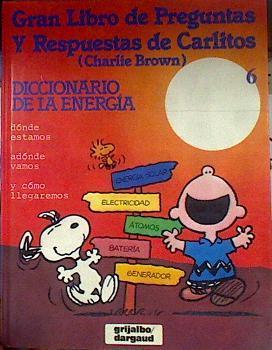 Gran Libro De Preguntas Y Respuestas De Carlitos (Charlie Brown) Nº 6 Diccionario de la energía | 184598 | Schulz, Charles M.