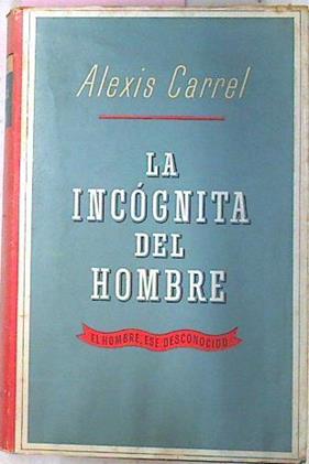 La Incognita Del Hombre ( El Hombre, ese desconocido ) | 10277 | Carrel Alexis