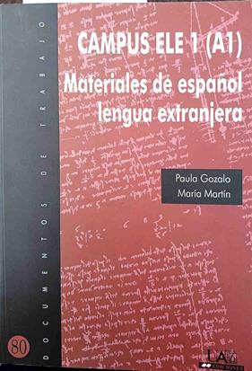 Campus ELE 1 (A1) : materiales de español lengua extranjera | 188550 | Gozalo Gómez, Paula/Martín Rodríguez, María Eugenia (1963- )