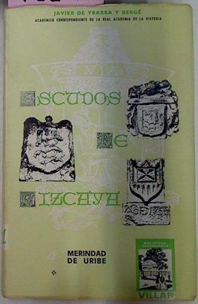 Escudos De Vizcaya 4. Merindad De Uribe Tomo I | 41140 | Ybarra Y Bergé Javier