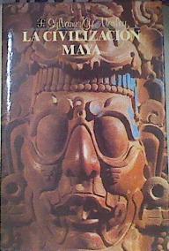 La civilización Maya | 172717 | Morley, Sylvanus G.