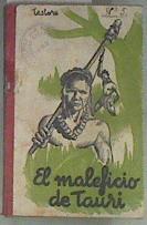 El Maleficio de Tauri Narraciones de tierras lejanas Aventuras entre los Kanakos de Nueva Caledonia | 173400 | Ilustrado de L. Edel, Celestino Testore