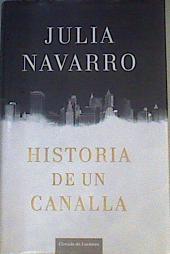 Historia de un canalla | 166971 | Julia Navarro