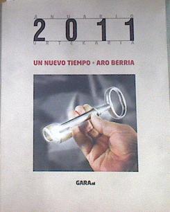 Anuario 2011 Urtekaria Un nuevo tiempo aro berria | 169984 | Munrraiz (coor), Fermin