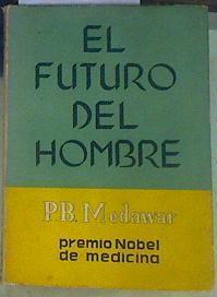 El Futuro del hombre | 155815 | MEDAWAR, Sir Peter Brian/Traducción  Dr. Justino Burgos González.