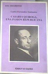 Casares Quiroga, una pasión republicana | 179982 | Fernández, Carlos(Fernández Santander)