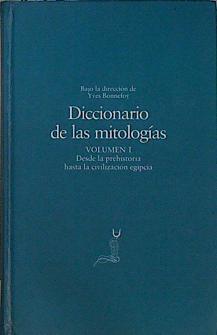 Diccionario de las Mitologías volumen 1- Desde la prehistoria hasta la civilizacion egipcia | 145289 | Bajo la direccion de Yves Bonnefoy
