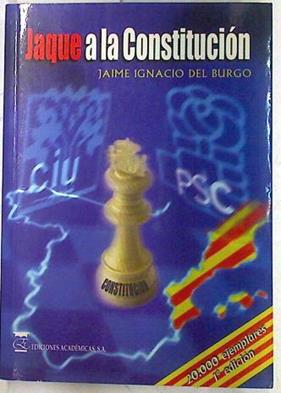 Jaque a la Constitución: de la propuesta soberanista de CIU al federalismo asimétrico de Maragall | 73194 | Jaime Ignacio del Burgo