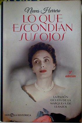 Lo que escondian sus ojos.La pasión oculta de la marquesa de Llanzol.La amante de Ramon Serrano Suñe | 128302 | Nieves Herrero