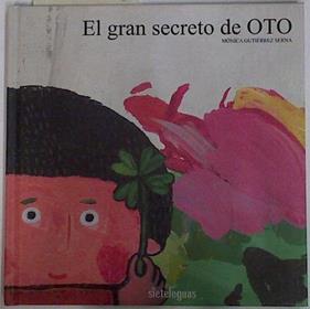 El gran secreto de Oto | 112551 | Gutiérrez Serna, Mónica