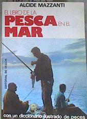 El Libro de la pesca en el mar, con un diccionario ilustrado de peces | 169273 | Masanti, Alcides/Alcide, Mazzanti