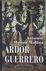 Ardor guerrero: una memoria militar | 89444 | Muñoz Molina, Antonio