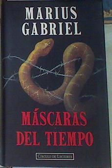 Máscaras del tiempo | 98755 | Gabriel, Marius/Zadunaisky, Traductor Daniel