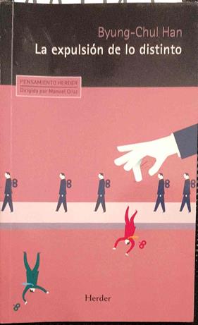 La expulsión de lo distinto : percepción y comunicación en la sociedad actual | 187715 | Han, Byung-Chul