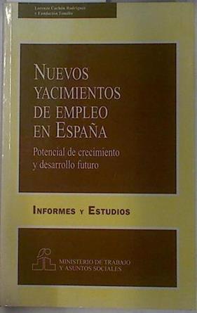 Nuevos yacimientos de empleo en España: potencial de crecimiento y desarrollo futuro | 130201 | Fundación Tomillo/Cachón Rodríguez, Lorenzo/Collado Muriel, Juan Carlos/Martínez Martín, María Isabel/Universidad Complutense de Madrid. Centro de Estud