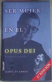 Ser mujer en el Opus Dei: tiempo de recordar | 72470 | Armas Serra, Isabel de