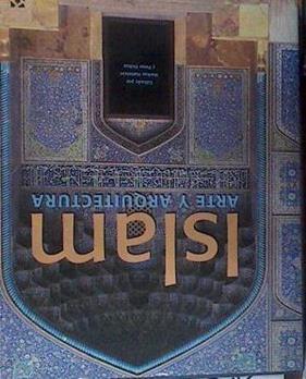 El islam. Arte y arquitectura. | 176149 | Markus Hattstein y Peter Delius