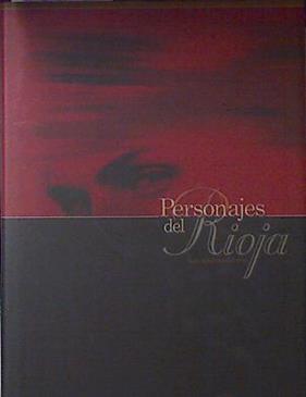 Personajes del Rioja Los nombres del vino. Personalities of Rioja The names the wine | 121808 | Sergio Moreno/Rubén Tricio/Javier Alonso/Eva Terroba