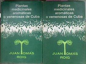 Plantas Medicinales, Aromáticas o Venenosas De Cuba De A-L y M-Z | 45985 | Tomas Roig Juan