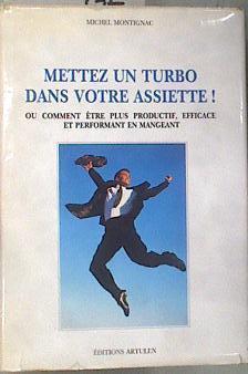Mettez un turbo dans votre assiette! | 175599 | Montignac, Michel