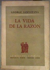 La Vida de la Razón o Fases del Progreso Humano | 183944 | George Santayana